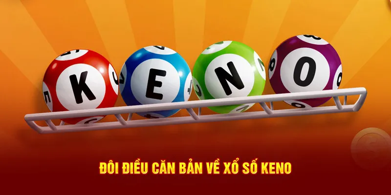 Đôi điều căn bản về xổ số Keno