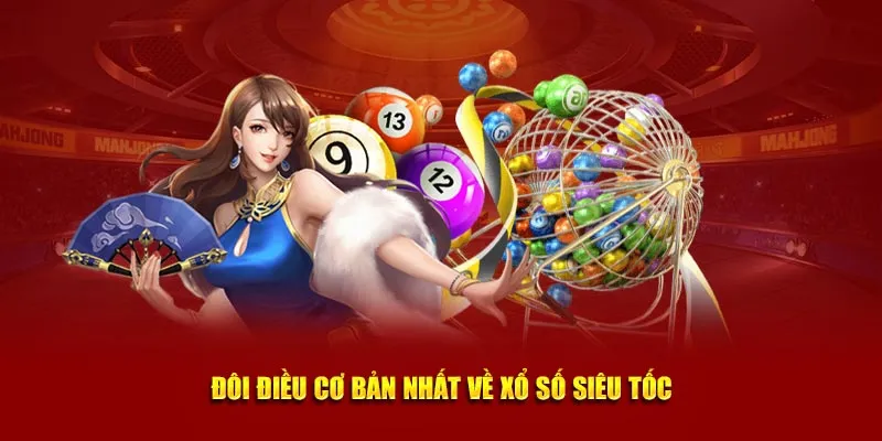 Đôi điều cơ bản nhất về Xổ số siêu tốc