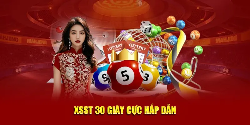 XSST 30 giây cực hấp dẫn